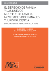 Monográfico: 'El derecho de familia y los nuevos modelos de familia. Novedades doctrinales y jurisprudencia'. LIBRO HOMENAJE A ENCARNA ROCA TRIAS
