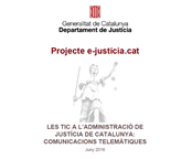 Inicio del despliegue de la presentación de escritos totalmente telemáticos, módulo de registro de escritos (RED) de e-Justícia.cat