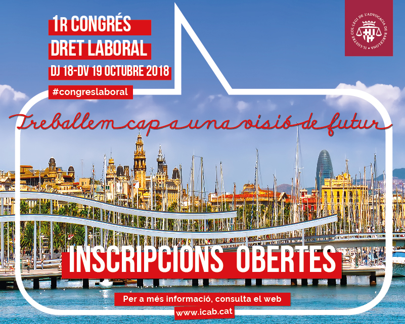 CONVOCATÒRIA: L’ICAB celebra els dies 18 i 19 d’octubre el I Congrés de Dret Laboral 