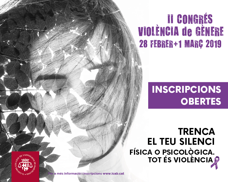 CONVOCATÒRIA: L’ICAB organitza el II Congrés de Violència de Gènere amb el lema ‘Trenca el teu silenci. Física o psicològica, tot és violència’