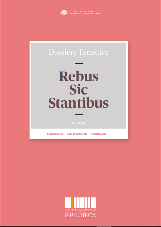Nou dossier del Centre de Documentació de l'ICAB: 'Clàusula rebus sic stantibus'. Tots els continguts a text complet!