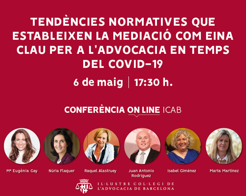 Conferència on-line: 'Tendències normatives que estableixen la mediació com a eina clau per a l'advocacia en temps del COVID-19'