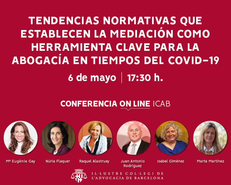 Conferencia on-line: 'Tendencias normativas que establecen la mediación como herramienta clave para la abogacía en tiempos del COVID-19'