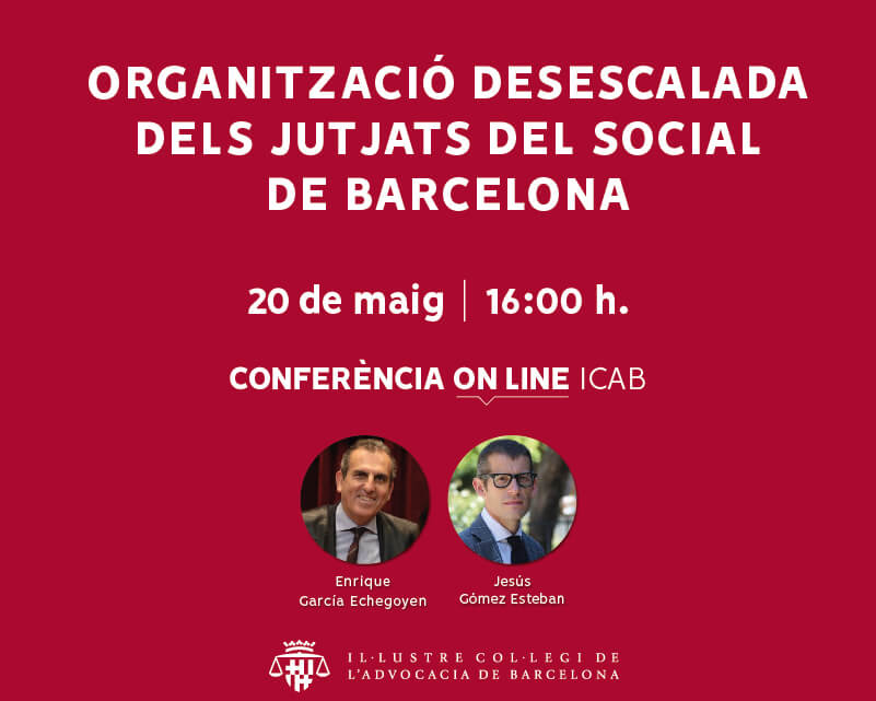Conferència on-line: 'Organització desescalada dels Jutjats del Social de Barcelona'