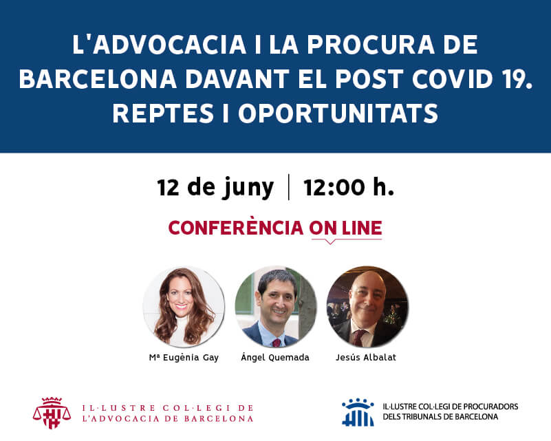 Conferència on-line: 'L'Advocacia i la Procura de Barcelona davant el post COVID-19. Reptes i oportunitats'