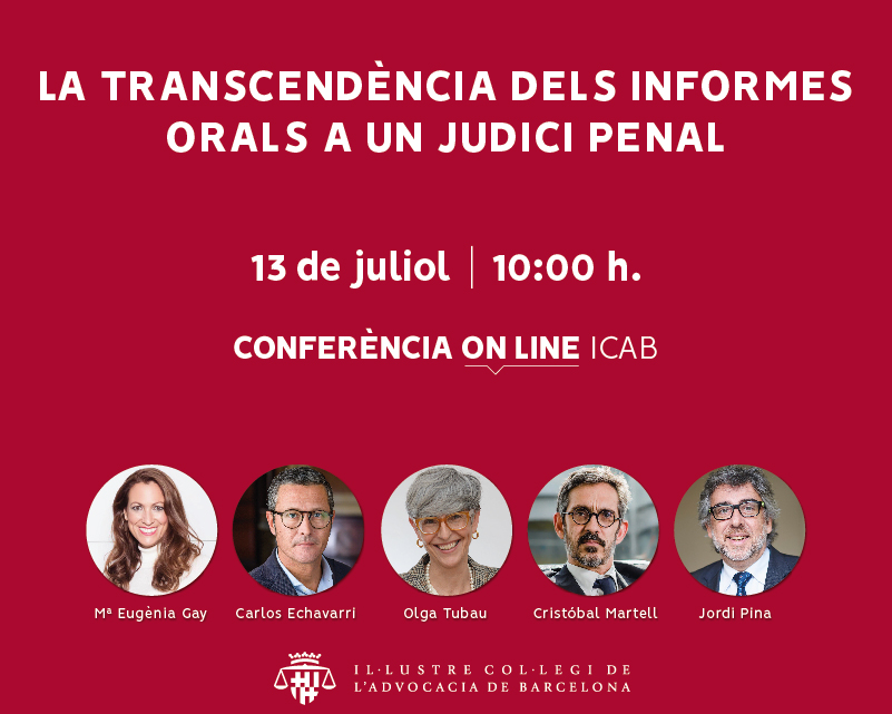 Conferència on-line: 'La transcendència dels informes orals en un judici penal'