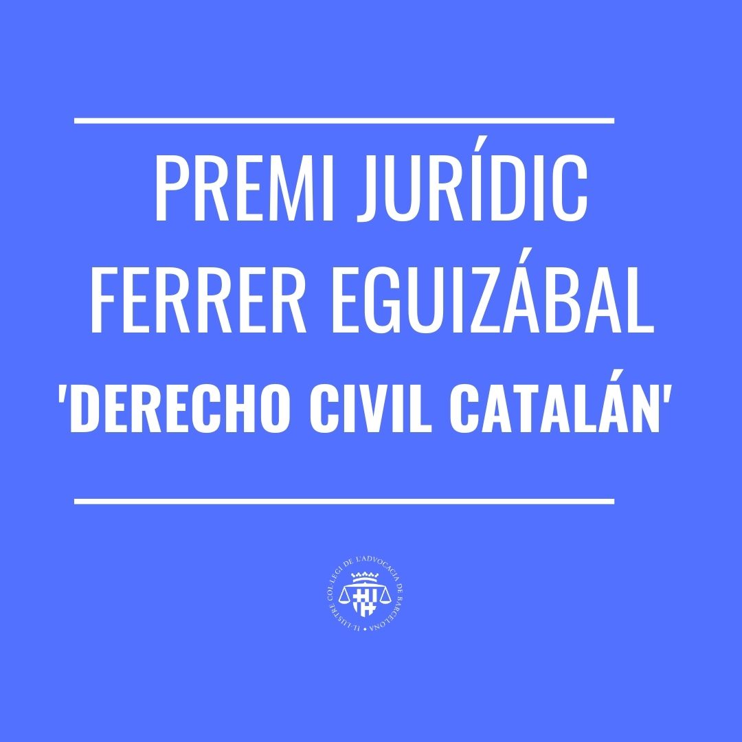 Otorgado el Premio Ferrer Eguizábal 2019 a la mejor monografía publicada o inédita sobre Derecho Civil catalán