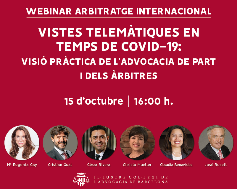 Webinar arbitratge internacional - 'Vistes telemàtiques en temps de COVID-19: visió pràctica de l'advocacia de part i dels àrbitres'