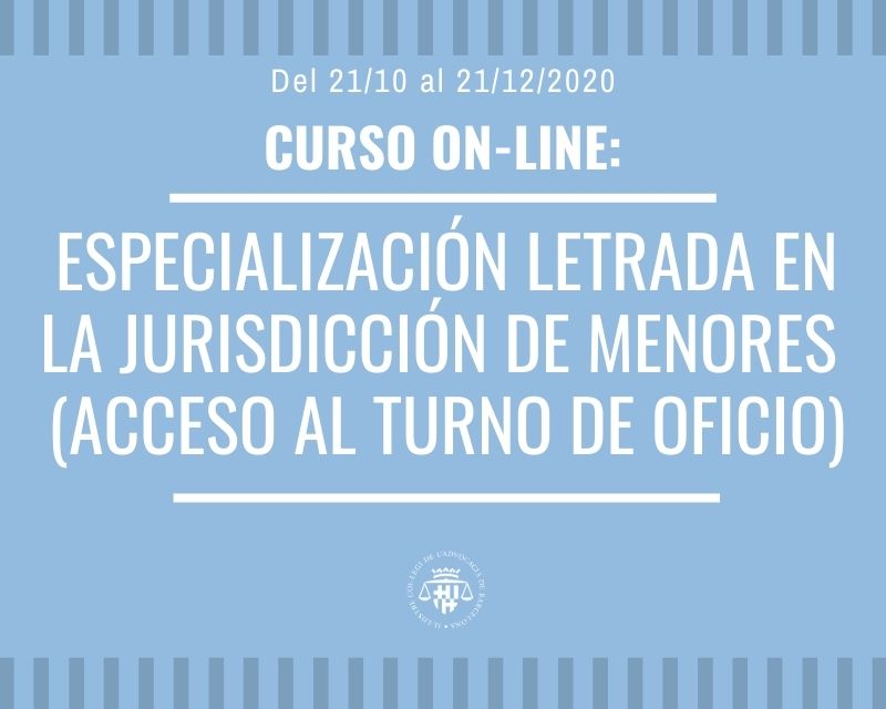 Matrícula abierta para el Curso ON-LINE de Especialización Letrada en la Jurisdicción de Menores (acceso al Turno de Oficio)