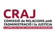 Comissió de Relacions amb l'Administració i la Justícia (CRAJ)
