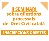 Quarta sessió - II Seminari sobre qüestions processals de Dret Civil català